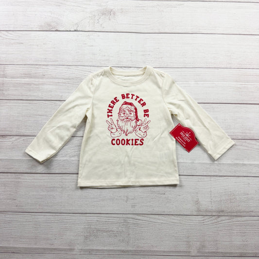 Holiday Time Toddler Long Sleeve Santa Shirt "There Better Be Cookies" NWT 2T