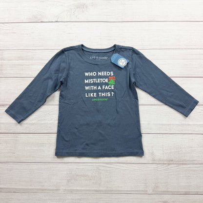 Life Is Good Toddler Shirt Who Needs Mistletoe Graphic Long Sleeve NWT 4T
