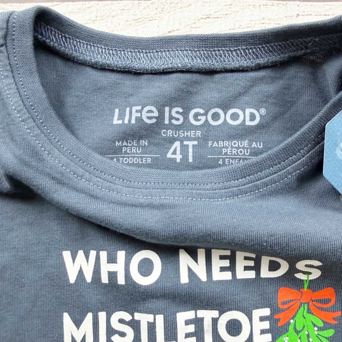 Life Is Good Toddler Shirt Who Needs Mistletoe Graphic Long Sleeve NWT 4T